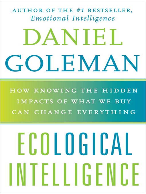 Title details for Ecological Intelligence by Daniel Goleman - Wait list